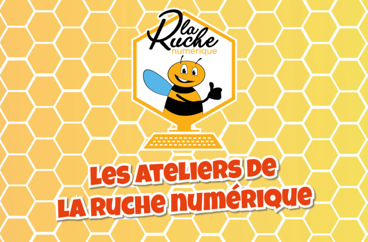 Les ateliers de la ruche numérique